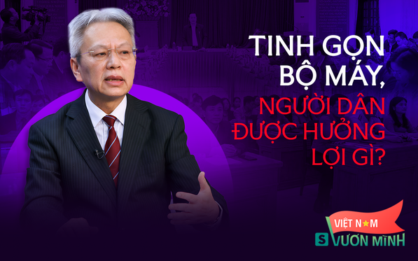 “Trái ngọt” đầu tiên từ tinh gọn bộ máy ở Việt Nam