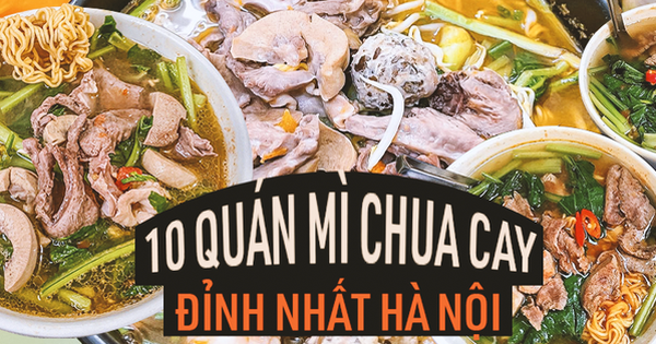 10 spicy and sour noodle shops across Hanoi, eat right away to beat the cold in mid-May