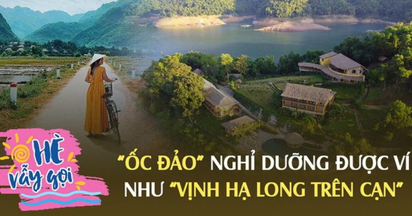 More than 2 hours drive from Hanoi, there is a resort “oasis” which is likened to “Ha Long Bay on land”.
