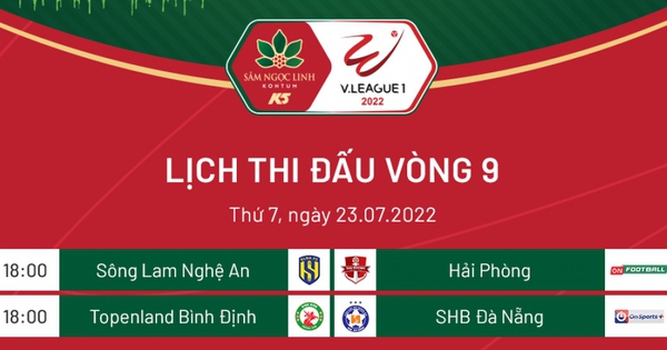 Lịch thi đấu V-League 2022 hôm nay (23/7): SLNA 