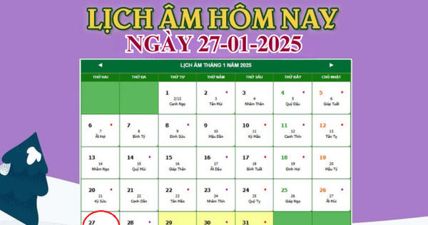 Lịch âm 27/1 – Âm lịch hôm nay 27/1 chính xác nhất – lịch vạn niên 27/1/2025