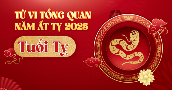 Tử vi tổng quan tuổi Tỵ năm 2025: Sự nghiệp phát đạt, nhiều cơ hội làm giàu song cần đề phòng tiểu nhân