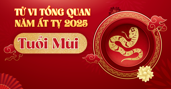 Tử vi tổng quan tuổi Mùi năm Ất Tỵ 2025: Tài lộc rực rỡ, nhiều cơ hội làm giàu, chú ý sức khỏe