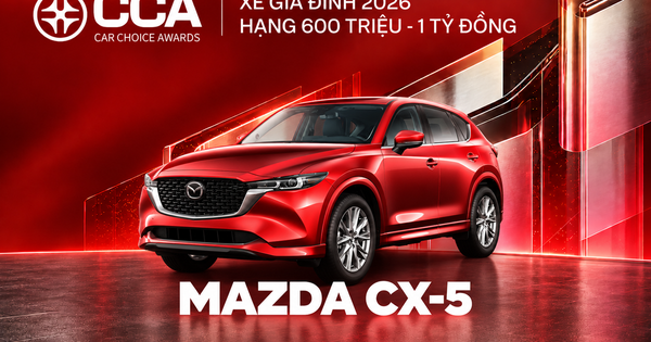 Mazda CX-5 thắng giải ‘Xe gia đình’ tầm giá 600 triệu - 1 tỷ đồng tại CCA 2026, vượt sát nút Toyota Innova Cross