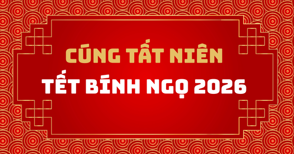 Tết Bính Ngọ 2026 nên cúng tất niên vào ngày nào?