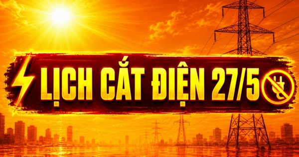 Lịch cắt điện Hà Nội ngày 27/5: nhiều khu vực mất điện cả buổi, có nơi kéo dài 10 tiếng