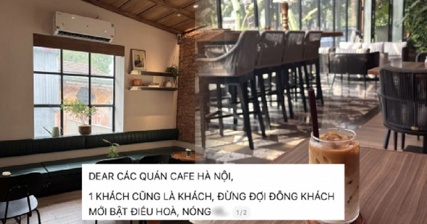 “1 khách cũng là khách”: Nhiều quán cà phê ở Hà Nội gây tranh cãi vì không bật điều hòa khi vắng người