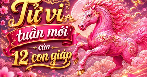 Lời khuyên cho 12 con giáp trong tuần mới (1/6-7/6)