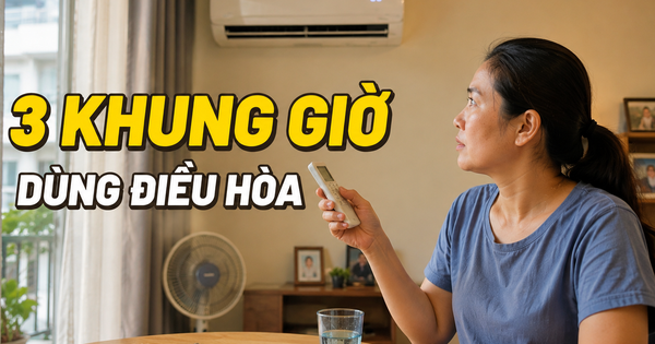 Nắng 40 độ, tôi bắt đầu áp dụng “quy tắc 3 khung giờ” để dùng điều hòa mà không áp lực tiền điện