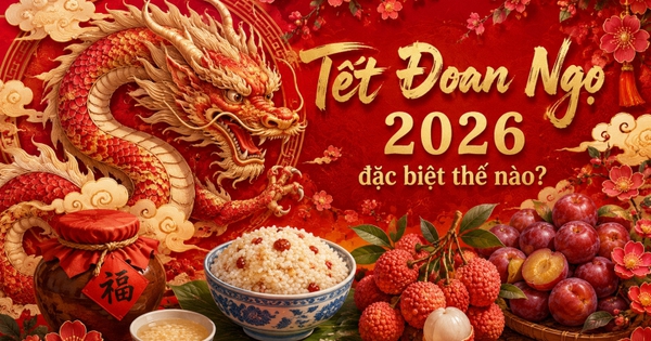 Tết Đoan Ngọ 2026 trúng thế "tam Ngọ" hiếm gặp: Lửa đốt đỉnh