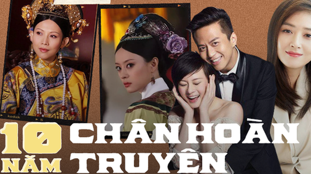 Sao Chân Hoàn Truyện sau 10 năm: Người  viên mãn, người tức tưởi vì Tuesday