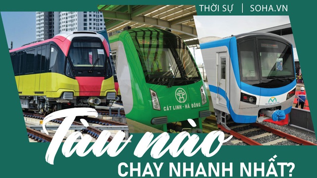 Soi tốc độ tàu metro Trung Quốc, Nhật, Pháp sản xuất ở Việt Nam: Tàu nào 'đáng nể' nhất?