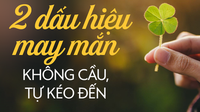 2 dấu hiệu nhận biết bạn có phải là người có phúc khí hay không