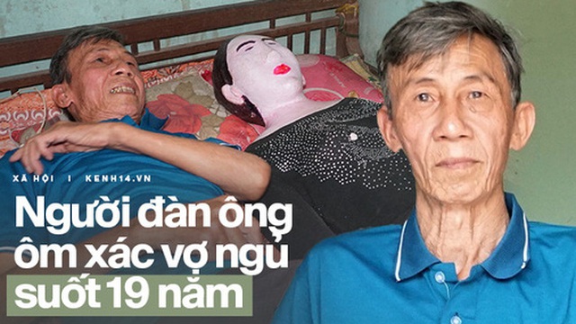 Người đàn ông 19 năm ngủ bên xác vợ và những chuyện rùng rợn chưa từng kể