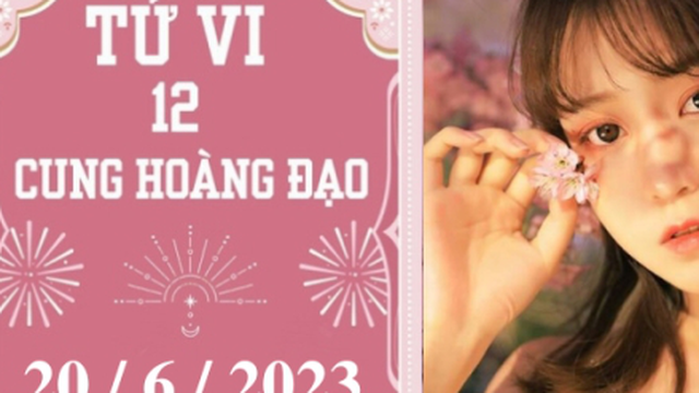 Tử vi vui 12 cung hoàng đạo ngày 20/6: Thiên Bình may mắn, Kim Ngưu kiên trì