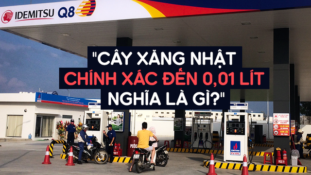 Đừng tưởng bạn đã biết: Cây xăng Nhật "chính xác đến 0,01 lít" có phải là "không gian lận xăng"?