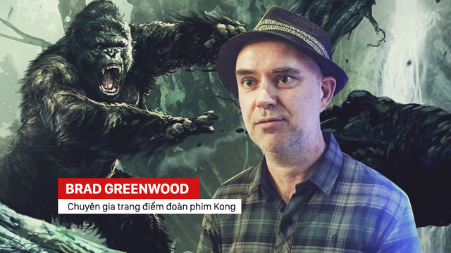 Chuyên gia trang điểm Kong: Skull island kể về việc hóa trang cho "thổ dân" Việt Nam