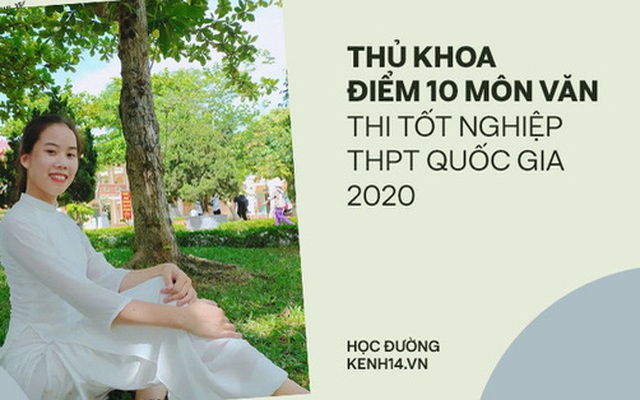 Nữ sinh đạt 10 điểm Văn tốt nghiệp THPT: Tổng kết 9,9, đi học chưa bao giờ điểm dưới 9,5