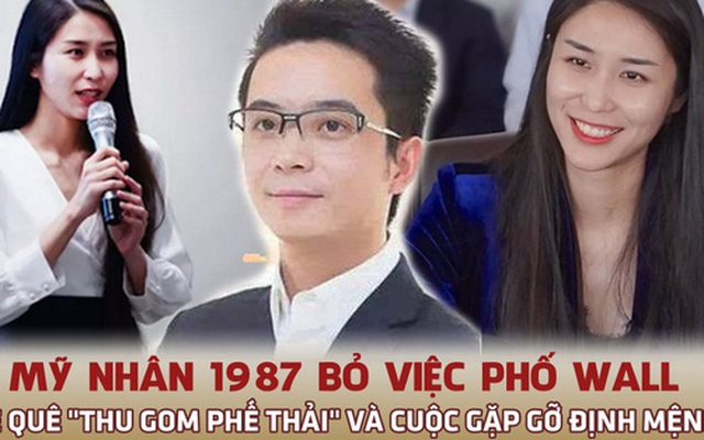 Từ bỏ mức lương cả triệu USD ở Phố Wall, 'mỹ nhân' 1987 về quê chọn nghề 'thu gom phế thải' và cuộc gặp gỡ định mệnh