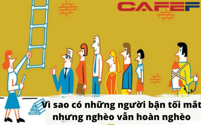 Những người có tư duy ngược lợi hại đến mức nào: Vì sao có người luôn bận tối mắt tối mũi nhưng nghèo vẫn hoàn nghèo?