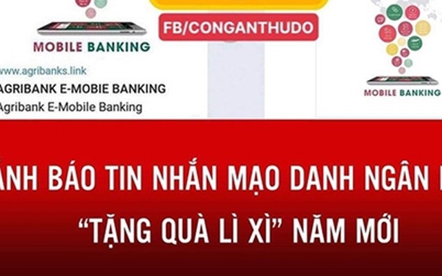 Cảnh báo tin nhắn mạo danh ngân hàng “tặng quà lì xì” năm mới