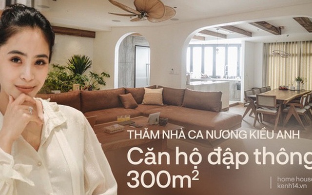 Ca nương Kiều Anh khoe nhà: Căn hộ đập thông 300m2, chi phí sửa sang bằng tiền mua 1 căn chung cư nữa