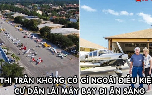 Thị trấn không có gì ngoài ‘điều kiện’: Cư dân lái máy bay đi ăn sáng, hầu như nhà nào cũng có bãi đỗ trước cửa