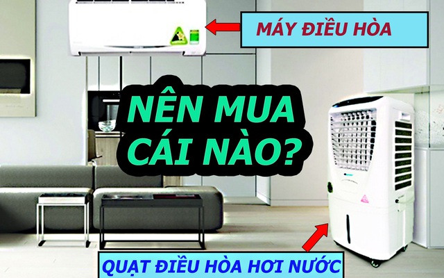 Nên mua quạt hơi nước hay điều hòa: Bạn sẽ hết phân vân khi biết điều này!