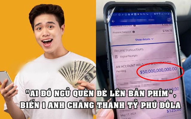 Anh chàng bất ngờ thành tỷ phú, có 50 tỷ USD trong tài khoản nhờ ‘ai đó ngủ quên đè vào bàn phím’