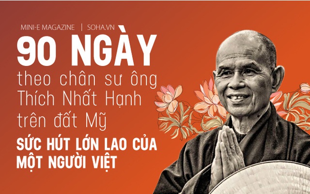 90 ngày theo chân sư ông Thích Nhất Hạnh trên đất Mỹ: Sức hút lớn lao của một người Việt