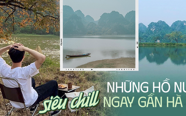 Những hồ nước đẹp ngay gần Hà Nội khiến du khách "phải lòng"