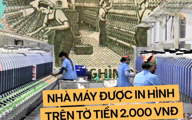 Nhà máy dệt được in hình trên tờ tiền 2.000 đồng hiện giờ đang làm ăn ra sao?