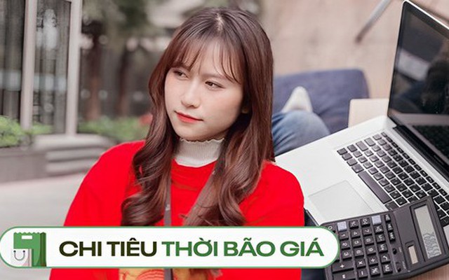 Cách cô gái tiết kiệm gần 50% thu nhập, 20/10 quyết không giảm chi dù “bão giá”