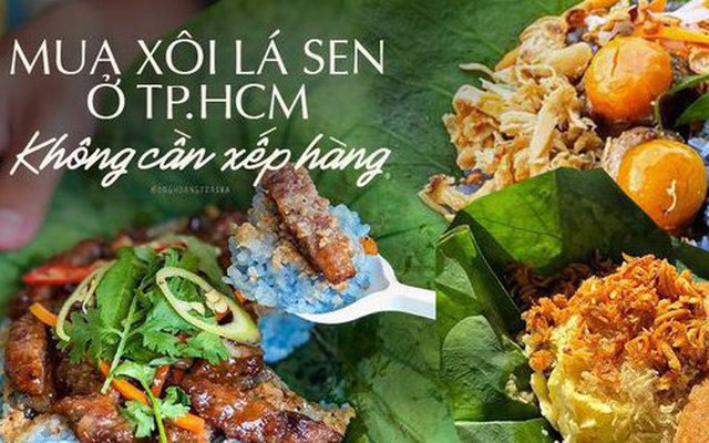 Ngoài xôi cốm Tân Bình “sốt xình xịch”, TP.HCM còn 3 hàng xôi lá sen ngon không kém cho những ai ngại xếp hàng