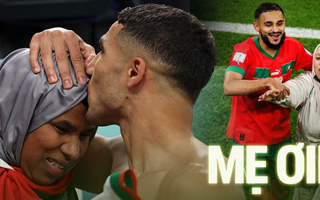 Phía sau hành trình đẹp như cổ tích của các cầu thủ Morocco tại World Cup là mẹ, là gia đình!