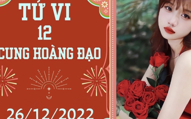 Tử vi vui 12 cung hoàng đạo 26/12: Thiên Bình vạn sự như ý, Bọ Cạp xui xẻo