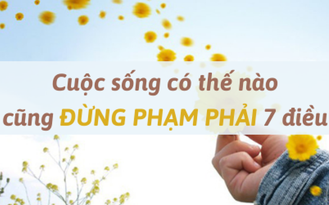 7 giới hạn TUYỆT ĐỐI đừng vượt quá của đời người: Đến với đời thì dễ, sống tốt một đời lại rất khó