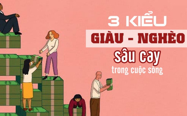 3 kiểu người trong cuộc sống: Người nghèo giả vờ giàu, người giàu giả vờ nghèo, kiểu thứ 3 không làm gì lại hóa ra khôn ngoan nhất