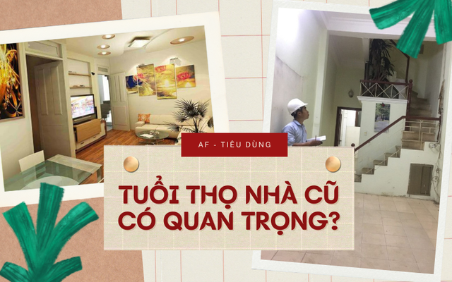 Số tuổi của ngôi nhà cũ có quan trọng khi mua hay không?