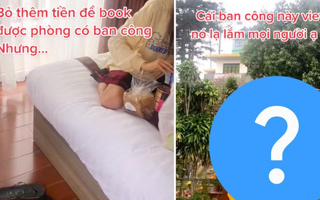 Bỏ thêm tiền book phòng ban công có view, check-in muốn "ngã ngửa" vì cảnh tượng trước mặt