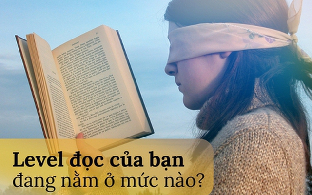 Cũng đọc sách như các tỷ phú nhưng không phải ai cũng thành công, sự khác biệt nằm ở 3 bí quyết: Level đọc của bạn đang đạt mức nào?