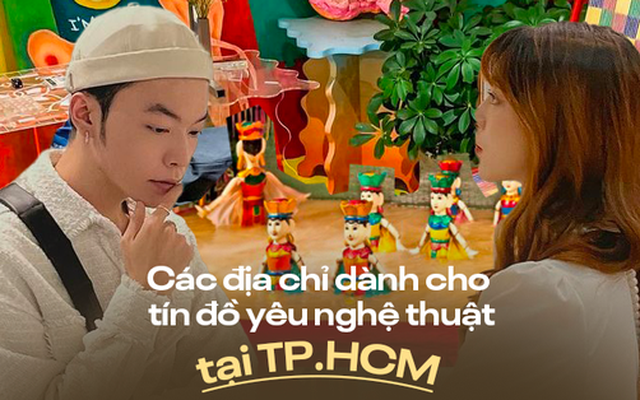 TP.HCM có những không gian nghệ thuật cực hay để "đổi gió": Bạn đã thử xem múa rối nước hay trải nghiệm sáng tạo tại khu tổ hợp chưa?