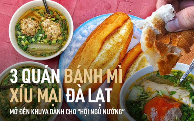 Đến Đà Lạt mà dậy muộn, bỏ lỡ bánh mì xíu mại Hoàng Diệu thì ăn chỗ nào khác để ngon chuẩn vị?