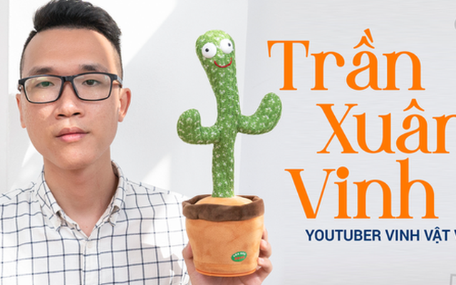 YouTuber Vinh Vật Vờ: "Không ai nổi tiếng được mãi, phải tận dụng thời gian kẻo sau này hết thời"