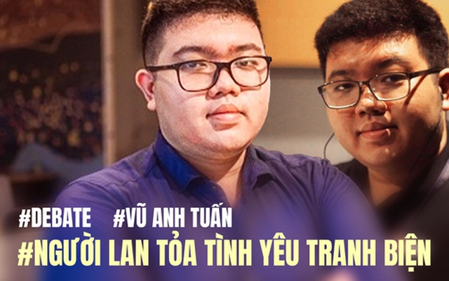Gặp gỡ Vũ Anh Tuấn - người "trải đường" cho bộ môn tranh biện tại Việt Nam: Đừng chỉ cố "ném" kiến thức ra để chứng minh bản thân