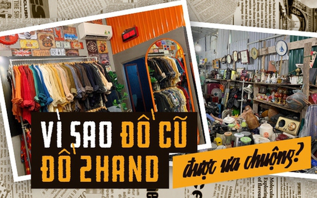 Xu hướng mua sắm ''cũ người mới ta'': Vì sao ngày càng nhiều người chuộng hàng "second-hand" đến thế?