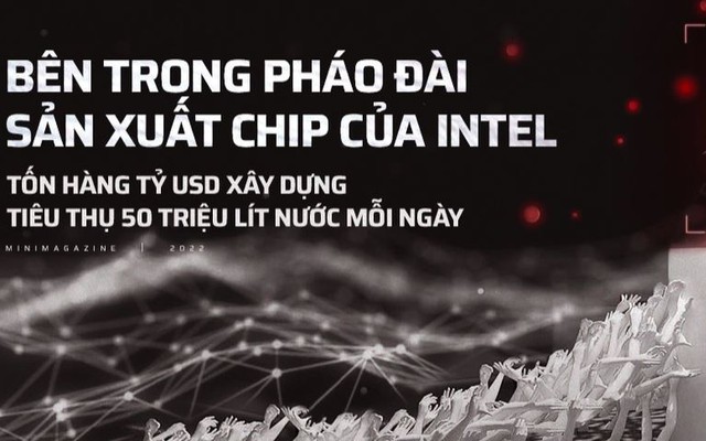 Bên trong pháo đài sản xuất chip của Intel: Tốn hàng tỷ USD xây dựng, tiêu thụ 50 triệu lít nước mỗi ngày