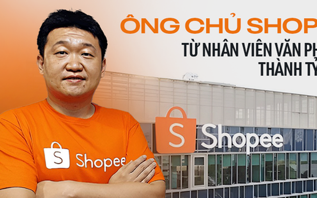 Ông chủ Shopee - người giàu nhất Singapore: Từ chàng trai “không có gì” trong tay đến hành trình xây dựng đế chế nổi khắp châu Á