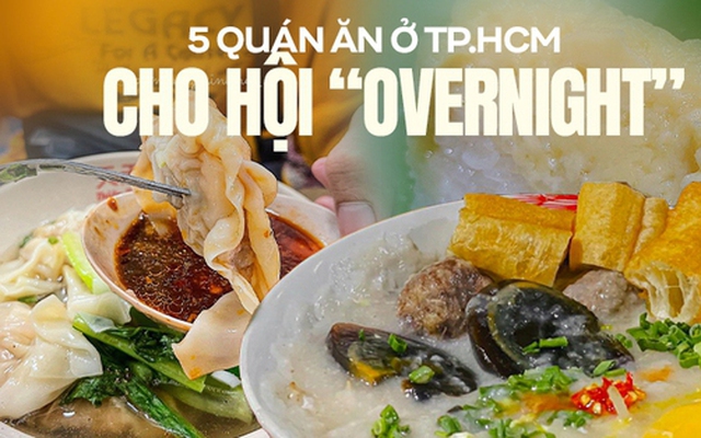 5 quán ăn mở cửa đến sáng ở TP.HCM: Từ giờ không còn lo đói nếu đi chơi về muộn nữa