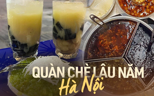 4 quán chè lâu năm, chỉ bán những món truyền thống nhưng vẫn hút khách ở Hà Nội